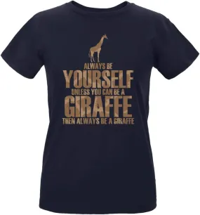 Always Be Yourself Giraffe Womens Organic T Shirt